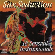 Sax seduction - 18 sensual instrumentals cover image