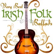 The very best of irish folk ballads cover image