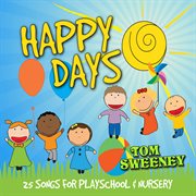 Happy days - songs for play school cover image