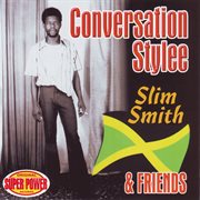 Conversation stylee - slim smith & friends cover image