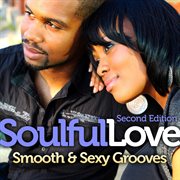 Soulful love: smooth and sexy grooves cover image
