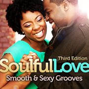 Soulful love: smooth & sexy grooves cover image