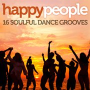 Happy people: 16 soulful dance grooves cover image