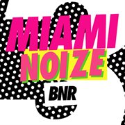 Miami noize 2012 cover image