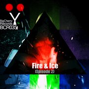 Fire & ice (episode 2) cover image