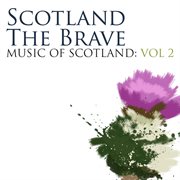Scotland the brave: music of scotland volume 2 cover image
