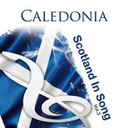 Caledonia: scotland in song volume 3 cover image