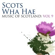 Scots wha hae: music of scotland volume 9 cover image