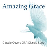 Amazing grace: covers of a classic song cover image