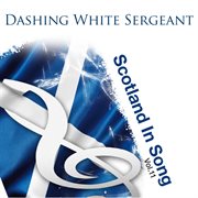 Dashing white sergeant: scotland in song volume 11 cover image