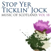 Stop yer ticklin' jock: music of scotland volume 18 cover image