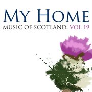 My home: music of scotland volume 19 cover image