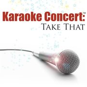 Karaoke concert: take that cover image