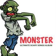 Monster - ultimate scary songs cover image