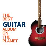 The best guitar album on the planet cover image