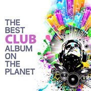 The best club album on the planet cover image