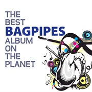 The best bagpipes album on the planet cover image