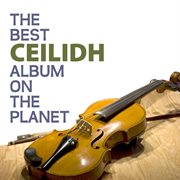The best ceilidh album on the planet cover image
