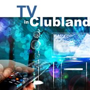 Tv in clubland cover image