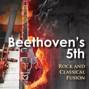 Beethoven's 5th - classical and rock fusion cover image