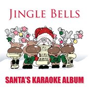 Jingle bells - santa's karaoke album cover image