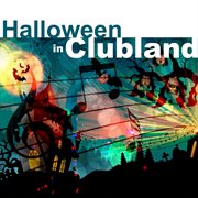 Halloween in clubland cover image