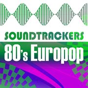 Soundtrackers - 80's europop cover image