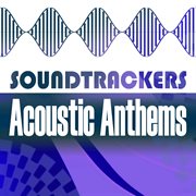 Soundtrackers - acoustic anthems cover image