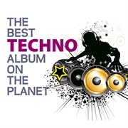 The best techno album on the planet cover image