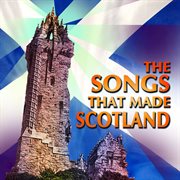 The songs that made scotland cover image