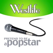 Westlife - pretend to be a popstar cover image
