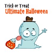 Trick or treat: ultimate halloween cover image