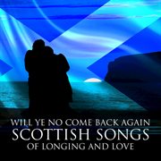 Will ye no come back again: scottish songs of longing and love cover image