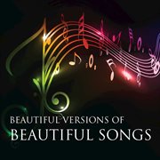 Beautiful versions of beautiful songs cover image