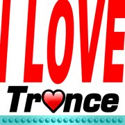 I love trance cover image