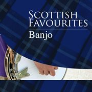 Scottish favourites - banjo cover image