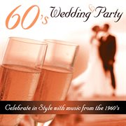 60's wedding party - celebrate in style with music from the 1960's cover image