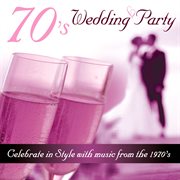 70's wedding party - celebrate in style with music from the 1970's cover image