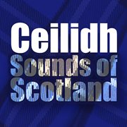 Ceilidh sounds of scotland cover image