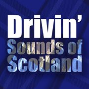 Drivin' sounds of scotland cover image