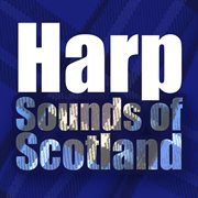 Harp sounds of scotland cover image