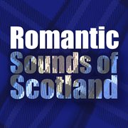 Romantic sounds of scotland cover image