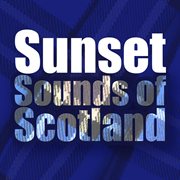 Sunset sounds of scotland cover image