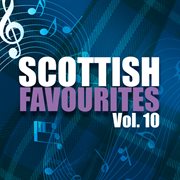 Scottish favourites, vol. 10 cover image