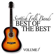 Scottish folk bands: best of the best, vol. 1 cover image