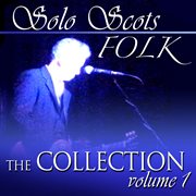 Solo scots folk: the collection, vol. 1 cover image