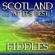 Scotland...at it's best!: fiddles cover image