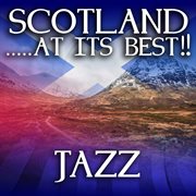 Scotland?at it's best!: jazz cover image
