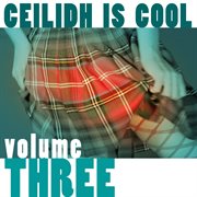 Ceilidh is cool, vol. 3 cover image