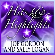 Joe gordon and sally logan: hits and highlights cover image